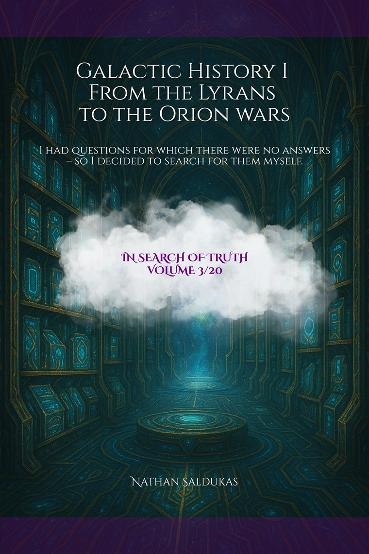 Book cover for In Search of Truth Volume 3, Galactic History I: From the Lyrans to the Orion Wars by Nathan Saldukas.